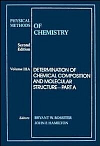 Physical Methods of Chemistry, Determination of Chemical Composition and Molecular Structure (Hardcover, 2, Volume 3, Part)