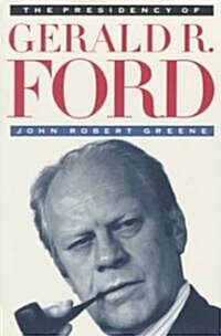 The Presidency of Gerald R. Ford (Paperback)