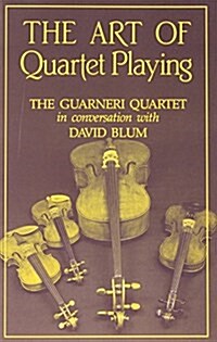 The Art of Quartet Playing (Paperback, Revised)