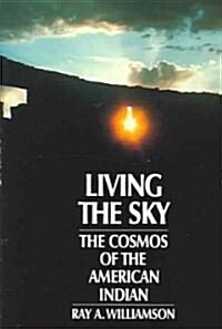 Living the Sky: The Cosmos of the American Indian (Paperback, Revised)