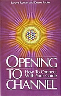 [중고] Opening to Channel: How to Connect with Your Guide (Paperback)