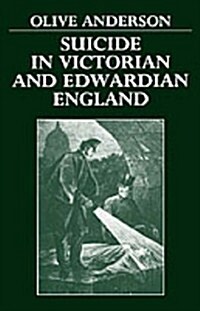 Suicide in Victorian and Edwardian England (Hardcover)