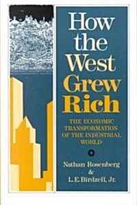 How the West Grew Rich: The Economic Transformation of the Industrial World (Paperback)