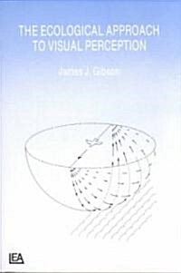 The Ecological Approach to Visual Perception (Paperback)
