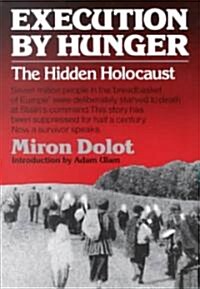 Execution by Hunger: The Hidden Holocaust (Paperback)