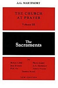 Church at Prayer: Volume III: The Sacraments (Paperback)