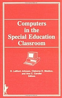Computers in the Special Education Classroom (Hardcover)
