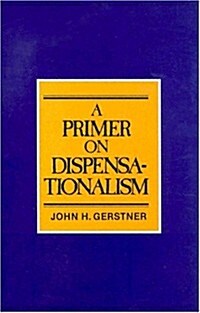 A Primer on Dispensationalism (Paperback)