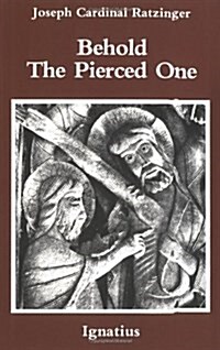 Behold the Pierced One: An Approach to a Spiritual Cristology (Paperback)