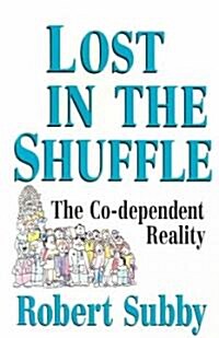 Lost in the Shuffle: The Co-Dependent Reality (Paperback)