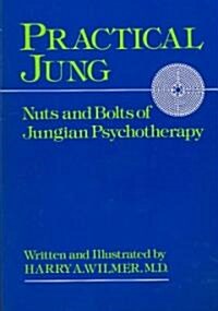 Practical Jung: Nuts and Bolts of Jungian Psychology (Paperback, Revised)