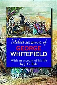 Select Sermons of George Whitefield (Paperback, Revised)