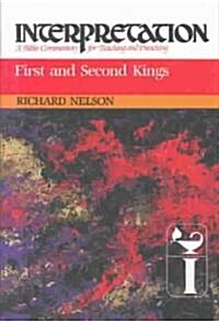 First and Second Kings: Interpretation: A Bible Commentary for Teaching and Preaching (Hardcover)