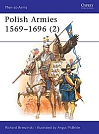 Polish Armies, 1569-1696 (Paperback)