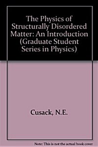 The Physics of Structurally Disordered Matter (Hardcover)