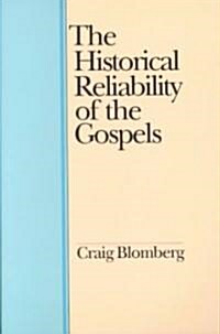 The Historical Reliability of the Gospels (Paperback)