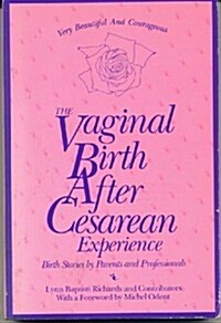 The Vaginal Birth After Cesarean (Vbac) Experience: Birth Stories by Parents and Professionals (Paperback)
