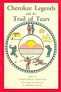 Cherokee Legends and the Trail of Tears (Paperback)