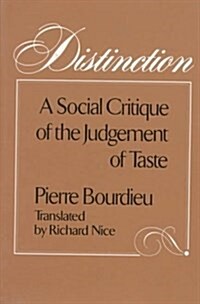 Distinction: A Social Critique of the Judgement of Taste (Paperback)