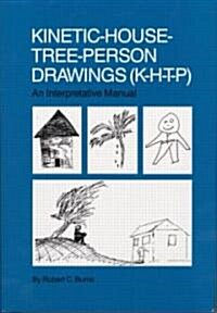 Kinetic House-Tree-Person Drawings: K-H-T-P: An Interpretative Manual (Hardcover)