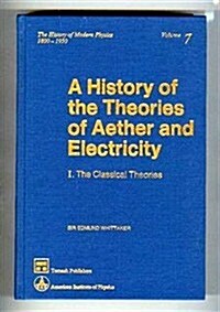 A History of the Theories of Aether and Electricity (Hardcover, Reprint)