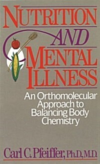Nutrition and Mental Illness: An Orthomolecular Approach to Balancing Body Chemistry (Paperback, Original)