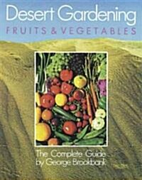 Desert Gardening: Fruits & Vegetables: The Complete Guide (Paperback, Revised)