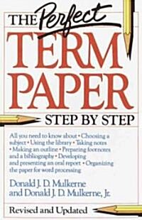 The Perfect Term Paper: Revised and Updated (Paperback, Revised)