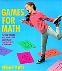 Games for Math: Playful Ways to Help Your Child Learn Math from Kindergarten to Third Grade (Paperback)