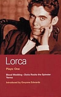 Lorca Plays: 1 : Blood Wedding; Yerma; Dona Rosita the Spinster (Paperback)