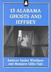 13 Alabama Ghosts and Jeffrey (Paperback, Reprint)