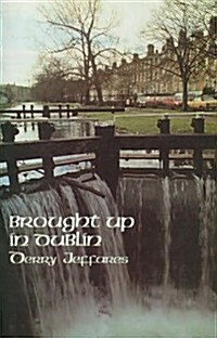 Brought Up in Dublin: Poetry (Hardcover)