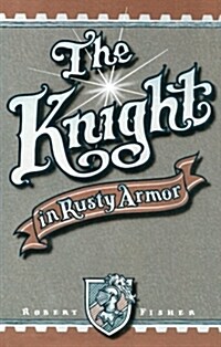 The Knight in Rusty Armor (Paperback)