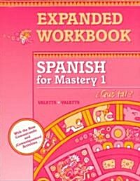 Spanish for Mastery 1 Expanded Workbook: Que Tal? (Paperback)