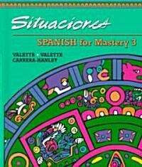 Spanish for Mastery 3: Situaciones (Hardcover)