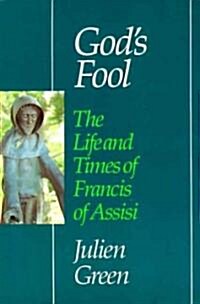 Gods Fool: The Life of Francis of Assisi (Paperback)