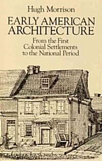 Early American Architecture: From the First Colonial Settlements to the National Period (Paperback, Revised)