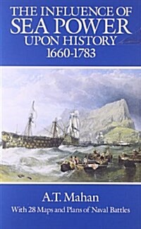 The Influence of Sea Power Upon History, 1660-1783 (Paperback, Revised)