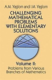 Challenging Mathematical Problems with Elementary Solutions, Vol. II (Paperback)