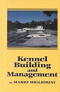 Kennel Building and Management (Hardcover)