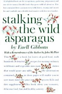 Stalking The Wild Asparagus, 1st Edition (Paperback, 25, Anniversary)