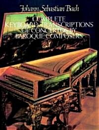 Complete Keyboard Transcriptions of Concertos by Baroque Composers (Paperback)