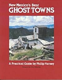 New Mexicos Best Ghost Towns: A Practical Guide (Hardcover)