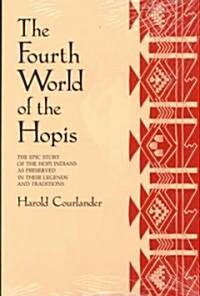 [중고] The Fourth World of the Hopis: The Epic Story of the Hopi Indians as Preserved in Their Legends and Traditions (Paperback)