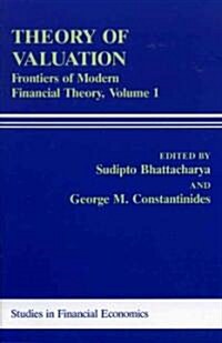 Theory of Valuation: Frontiers of Modern Financial Theory (Paperback)