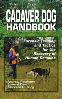 Cadaver Dog Handbook: Forensic Training and Tactics for the Recovery of Human Remains (Hardcover)