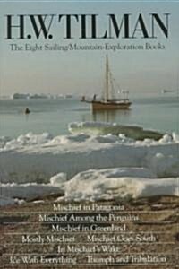 H.W. Tilman: The Eight Sailing/Mountain Exploration Books (Hardcover)