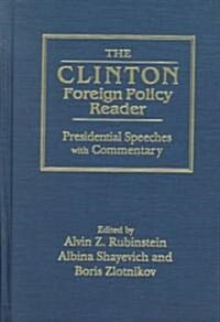 Clinton Foreign Policy Reader : Presidential Speeches with Commentary (Hardcover)