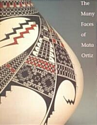 The Many Faces of Mata Ortiz (Paperback)