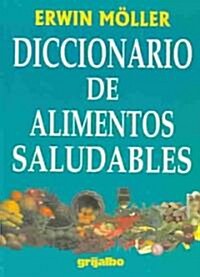 Diccionario De Alimentos Saludables / Dictionary of Healthy Foods (Paperback)